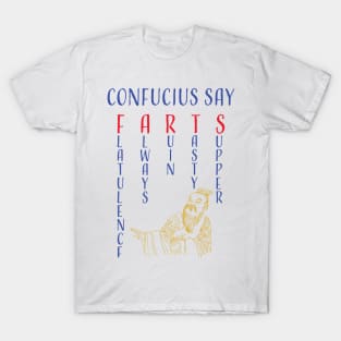 Funny Confucius say, "FARTS" Flatulence Always Ruin Tasty Supper T-Shirt